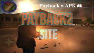 Payback 2 APK 🎮